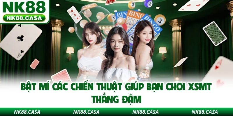 Bật mí các chiến thuật giúp bạn chơi XSMT thắng đậm