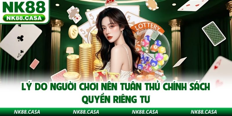 Lý do người chơi nên tuân thủ chính sách quyền riêng tư